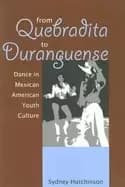 from quebradita to duranguense dance in mexican american youth culture