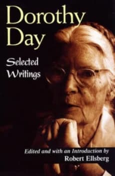 Dorothy Day Selected Writings by Robert Ellsberg Paperback
