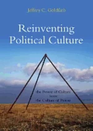 reinventing political culture the power of culture versus the culture of po