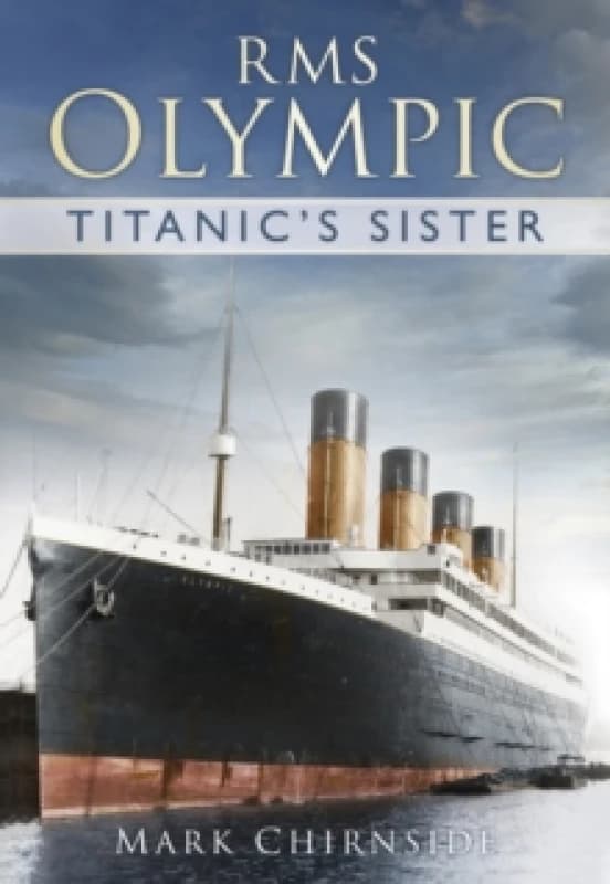 RMS Olympic. Paperback. By Mark Chirnside Books