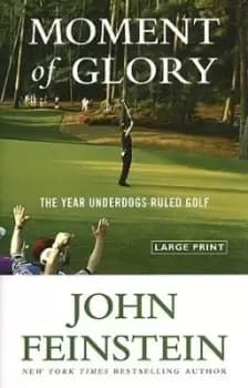 Moment of Glory by John Feinstein