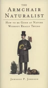 The Armchair Naturalist by Johnson P. Johnson Hardback