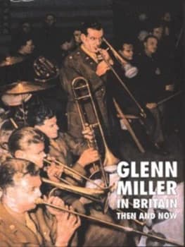 Glenn Miller in Britain by Chris Way Hardback