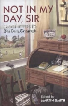 Not in My Day Sir by Martin Smith Hardback