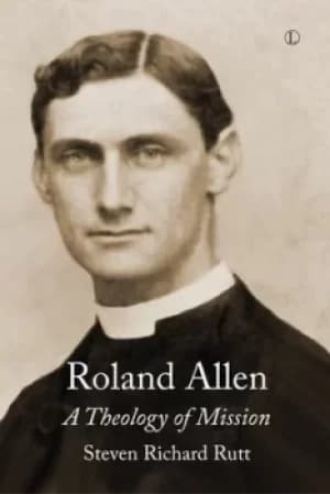 Roland Allen by Steven Richard Rutt