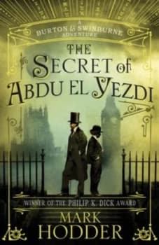 The Secret of Abdu El-Yezdi by Mark Hodder Hardback