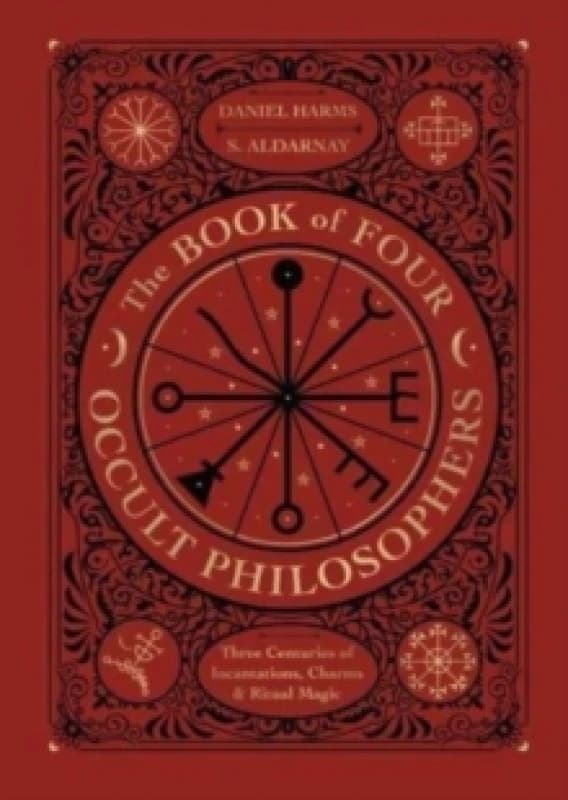 The Book of Four Occult Philosophers. Hardback. By Daniel Harms, S Aldarnay Books