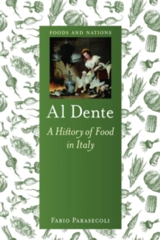 Al Dente : A History of Food in Italy Paperback / softback