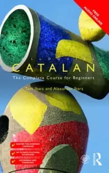 Colloquial CatalanA Complete Course for Beginners