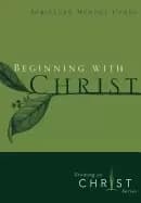 beginning with christ