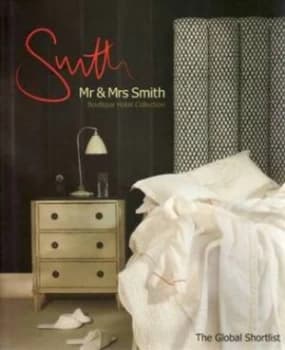 Mr and Mrs Smith Boutique Hotel Collection the Global Shortlist by Rufus Purdy Paperback