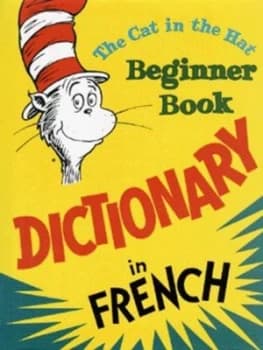 The Cat in the Hat Beginner Book Dictionary in French by Dr Seuss Hardback
