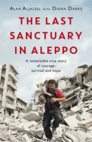 The last sanctuary in Aleppo by Alaa Aljaleel
