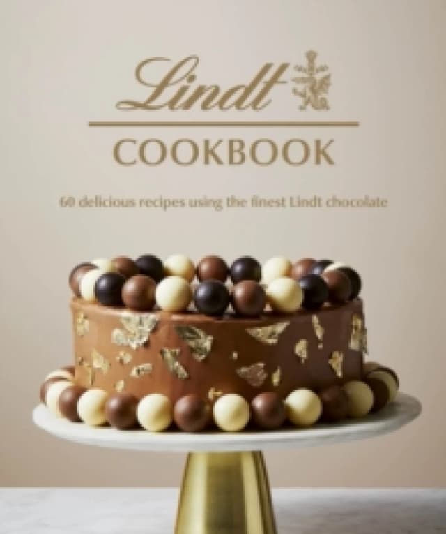 Lindt Cookbook : 60 delicious recipes using the finest Lindt chocolate Hardback