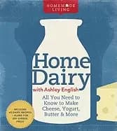 home dairy with ashley english all you need to know to make cheese yogurt b