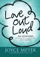 love out loud 365 devotions for loving god loving yourself and loving other