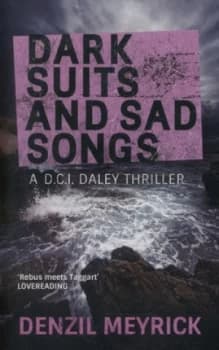 Dark Suits and Sad Songs by D. a Meyrick Paperback