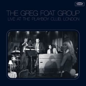 The Greg Foat Group - Live at the Playboy Club, London CD