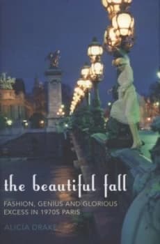 The Beautiful Fall by Alicia Drake Hardback
