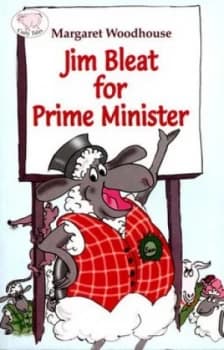 Jim Bleat for Prime Minister by Margaret Woodhouse Book