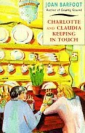 Charlotte and Claudia keeping in touch by Joan Barfoot