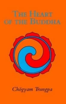 The Heart of the Buddha by Chgyam Trungpa and Judith L Lief Paperback