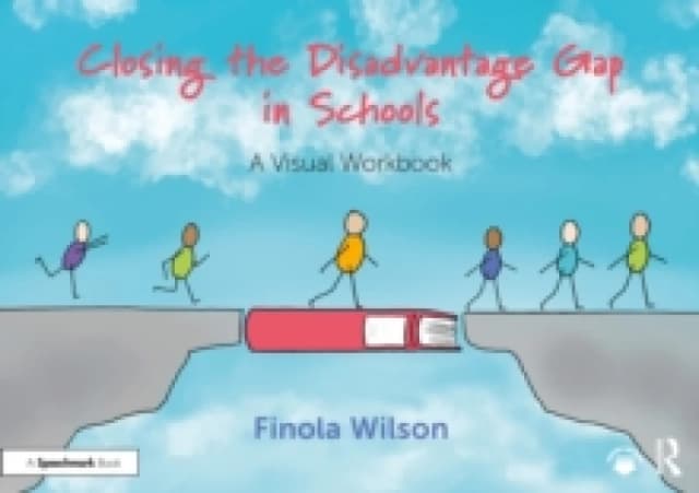 Closing the Disadvantage Gap in Schools : A Visual Workbook Paperback / softback