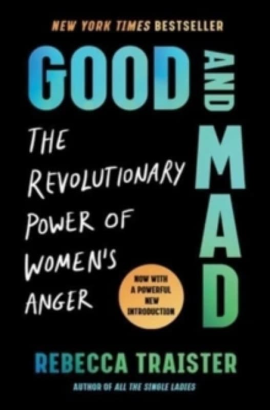 Good and Mad : The Revolutionary Power of Womens Anger Paperback / softback