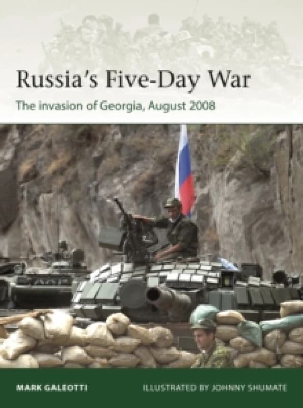 Russia's Five-Day War : The invasion of Georgia, August 2008 Paperback / softback