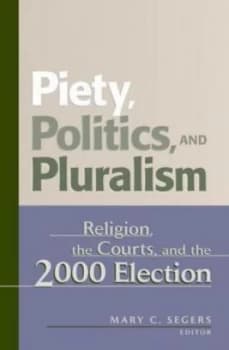 Piety Politics and Pluralism by Mary C. Segers Book