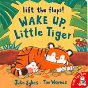 Wake up Little Tiger by Julie Sykes and Tim Warnes Hardback