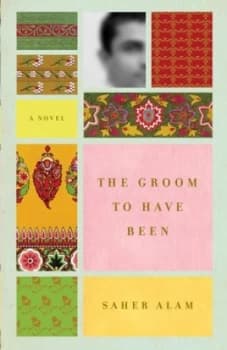 The Groom to Have Been by Saher Alam Book
