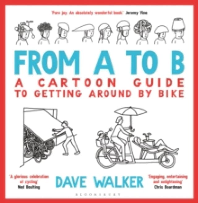 From A to B : A Cartoon Guide to Getting Around by Bike Paperback / softback