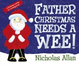 Father Christmas Needs a Wee by Nicholas Allan Hardback