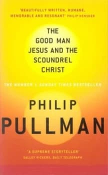The Good Man Jesus and the Scoundrel Christ by Philip Pullman Paperback