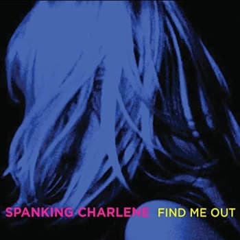 Spanking Charlene - Find Me Out CD