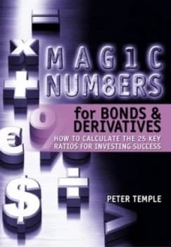 Magic Numbers for Bonds and Derivatives by Peter Temple Hardback