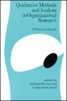Qualitative Methods and Analysis in Organizational Research by Gillian Symon Book