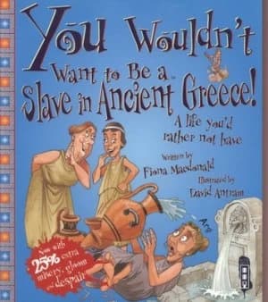 You Wouldnt Want to Be a Slave in Ancient Greece by Fiona Macdonald Book
