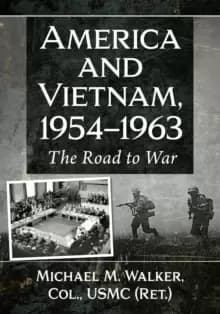America and Vietnam, 1954-1963 : The Road to War