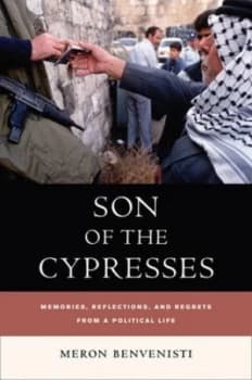 Son of the Cypresses by Meron Benvenisti Hardback