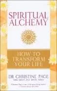 spiritual alchemy how to transform your life