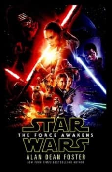 Star Wars - the Force Awakens by Alan Dean Foster Hardback