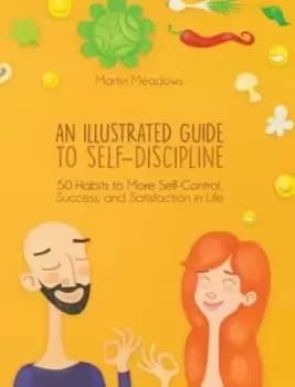 An Illustrated Guide to Self-Discipline - Martin Meadows - Hardback - Used