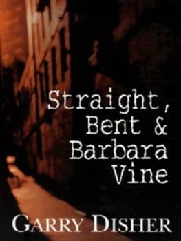 Straight Bent and Barbara Vine by Garry Disher Paperback