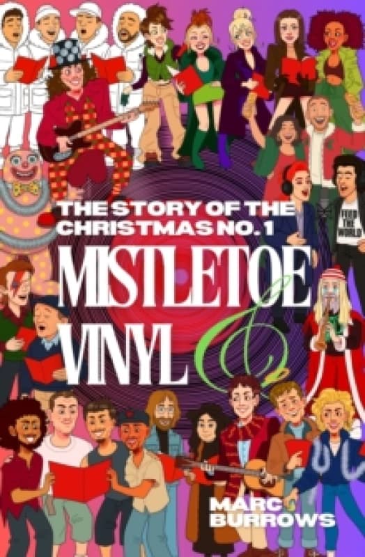Mistletoe & Vinyl: The Story of the Christmas No. 1. Paperback. By Marc Burrows Books
