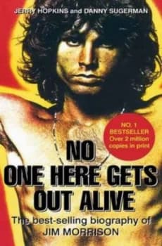 No One Here Gets Out Alive by Jerry Hopkins and Daniel Sugerman Paperback