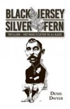 Black Jersey - Silver Fern Tom Ellison by Denis Dwyer Paperback