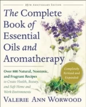 complete book of essentials oils and aromatherapy completely revised and ex
