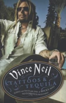 Tattoos and Tequila by Vince Neil Hardback